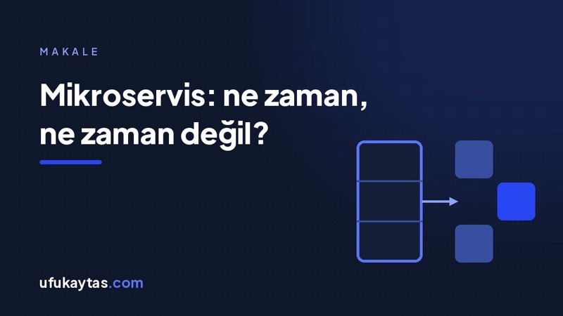 Mikroservis mimarisinde pratik kararlar