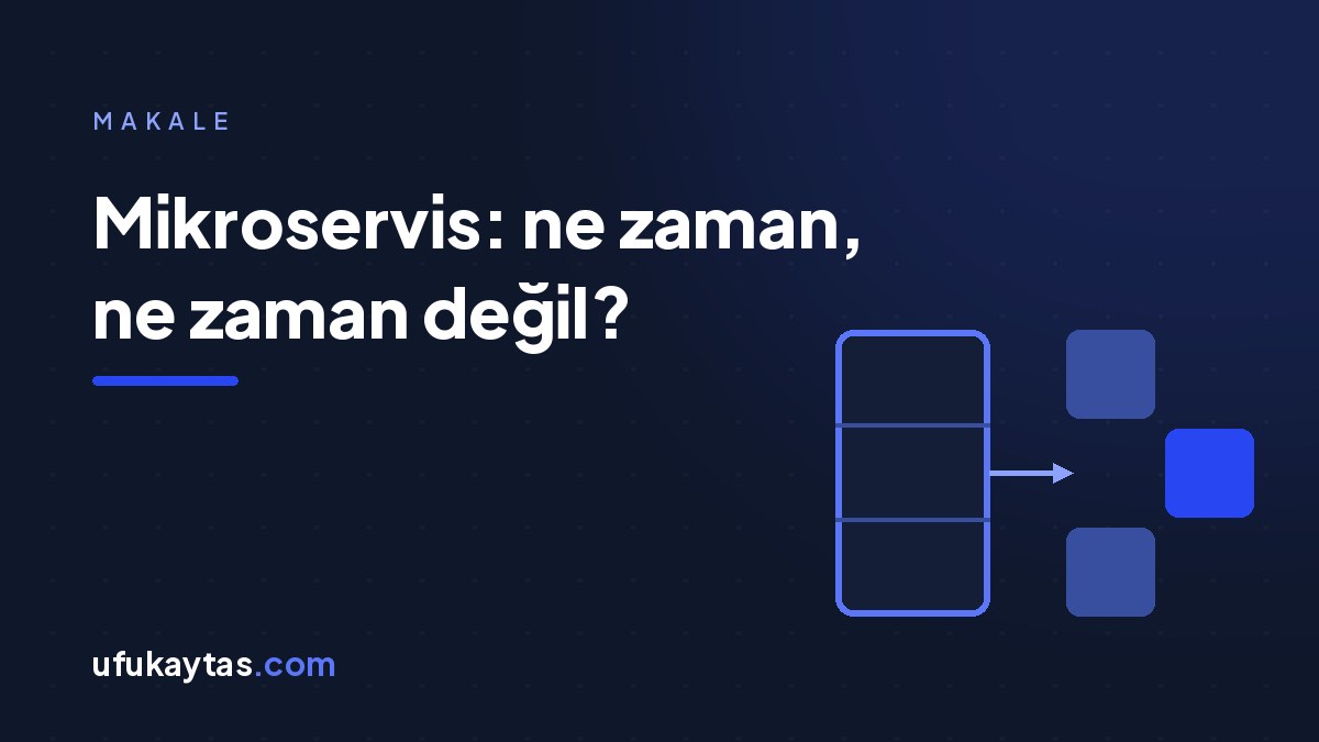 Mikroservis mimarisinde pratik kararlar