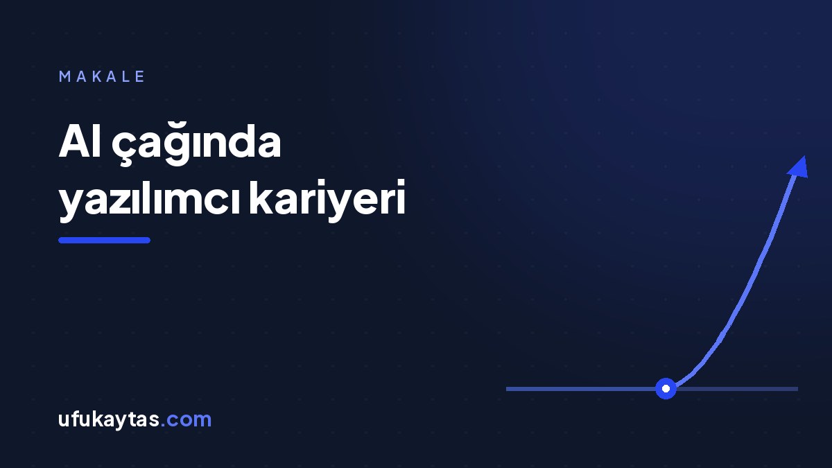 AI çağında yazılımcı kariyeri: mentorun gözünden